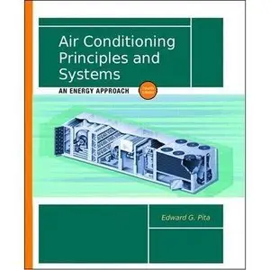 Air Conditioning Principles and Systems: An Energy Approach (4th Edition) (Repost)