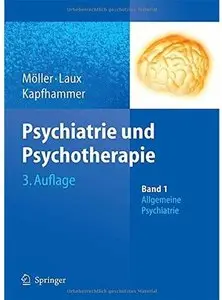 Psychiatrie und Psychotherapie: Band 1: Allgemeine Psychiatrie (Auflage: 3)