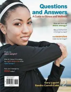 Questions and Answers: A Guide to Fitness and Wellness, 2 edition (repost)
