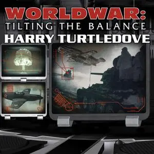 «Worldwar: Tilting the Balance» by Harry Turtledove