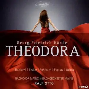 Ralf Otto, Bachchor Mainz, Bachorchester Mainz - George Frideric Handel: Theodora (2017)