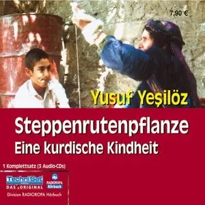 Yusuf Yesilöz - Steppenrutenpflanze - Eine kurdische Kindheit