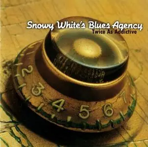 Snowy White's Blues Agency - Twice As Addictive (2009)