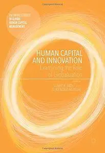 Human Capital and Innovation: Examining the Role of Globalization