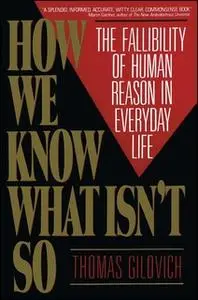 «How We Know What Isn't So» by Thomas Gilovich