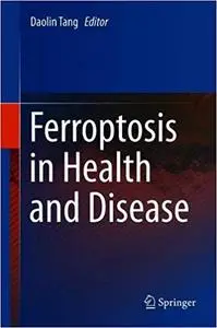 Ferroptosis in Health and Disease