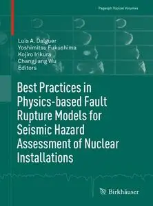 Best Practices in Physics-based Fault Rupture Models for Seismic Hazard Assessment of Nuclear Installations (Repost)