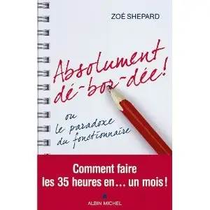 Absolument dé-bor-dée, ou le paradoxe du fonctionnaire