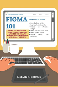 Figma 101 : Complete beginner’s guide to UI/UX app and web design