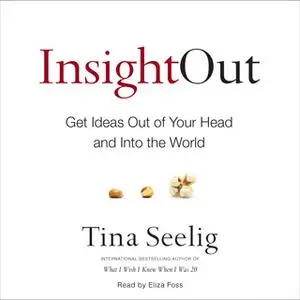 «Insight Out» by Tina Seelig
