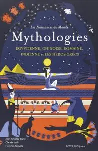 Collectif, "Mythologies égyptienne, chinoise, romaine, indienne et les héros grecs"