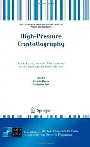 High-Pressure Crystallography: From Fundamental Phenomena to Technological Applications (repost)