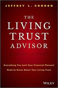The Living Trust Advisor: Everything You (and Your Financial Planner) Need to Know about Your Living Trust