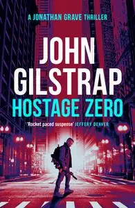 «Hostage Zero» by John Gilstrap