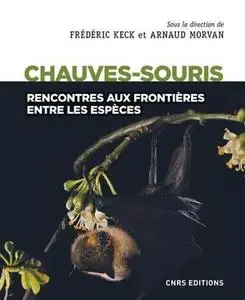 Frédéric Keck, Arnaud Morvan, "Chauves-souris - Rencontres aux frontières entre les espèces"