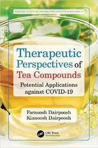 Therapeutic Perspectives of Tea Compounds: Potential Applications against COVID-19