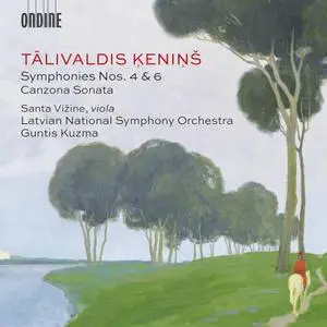 Guntis Kuzma, Latvian National Symphony Orchestra - Tālivaldis Ķeniņš: Symphonies Nos. 4 & 6; Canzona Sonata (2021)