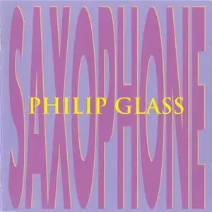 Philip Glass - Saxophone (2002) (Re-Post)