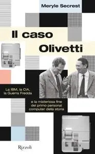 Meryle Secrest - Il caso Olivetti