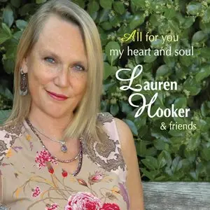 Lauren Hooker & Friends - All For You, My Heart And Soul (2014)