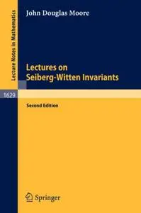 Lectures on Seiberg-Witten Invariants