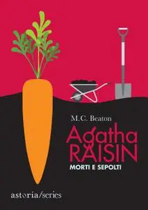 M.C. Beaton - Agatha Raisin. Morti e sepolti