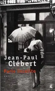 Jean-Paul Clébert, "Paris Insolite"