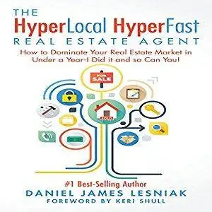 The HyperLocal HyperFast Real Estate Agent [Audiobook]