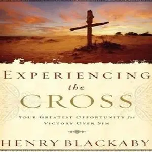 «Experiencing the Cross» by Dr. Henry Blackaby