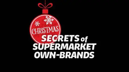 Ch4. - Christmas Secrets of the Supermarket Own-Brands (2023)