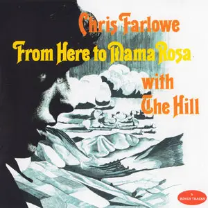 Chris Farlowe with The Hill - From Here To Mama Rosa (1970) [Reissue 2010]