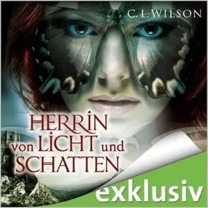 C. L. Wilson - Tairen Soul Saga - Band 2 - Herrin von Licht und Schatten
