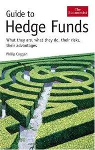Guide to Hedge Funds: What They are, What They Do, Their Risks, Their Advantages (repost)