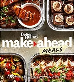 Better Homes and Gardens Make-Ahead Meals: 150+ Recipes to Enjoy Every Day of the Week (Repost)