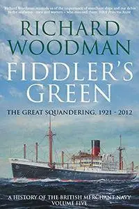 Fiddler's Green: The Great Squandering, 1921 - 2012