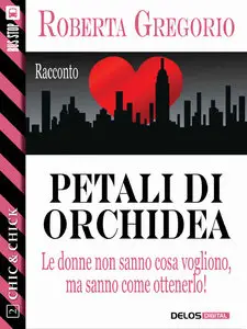 Roberta Gregorio - Petali di orchidea