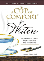 Cup of Comfort for Writers: Inspirational Stories That Celebrate the Literary Life by Colleen Sell