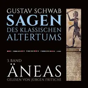 «Die Sagen des klassischen Altertums - 3. Band, 4.-6. Buch: Äneas» by Gustav Schwab