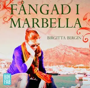 «Fångad i Marbella» by Birgitta Bergin