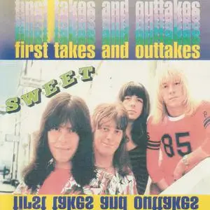 Sweet - First Takes And Outtakes (1994)