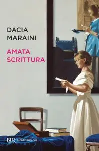 Dacia Maraini - Amata scrittura