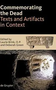 Commemorating the Dead: Texts and Artifacts in Context: Studies of Roman, Jewish and Christian Burials