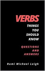 Verbs: Things you should know (Questions and Answers)