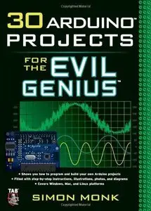 30 Arduino Projects for the Evil Genius (Repost)