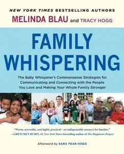 «Family Whispering» by Tracy Hogg,Melinda Blau