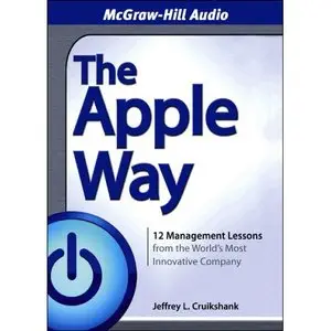 The Apple Way: 12 Management Lessons from the World's Most Innovative Company, 4-CD Set (Audiobook)