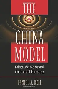 The China Model: Political Meritocracy and the Limits of Democracy
