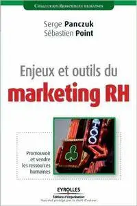 Enjeux et outils du marketing RH : Promouvoir et vendre les ressources humaines [Repost]