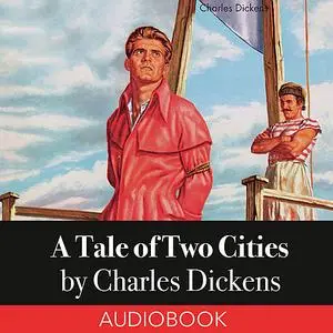 «A Tale of Two Cities» by Charles Dickens