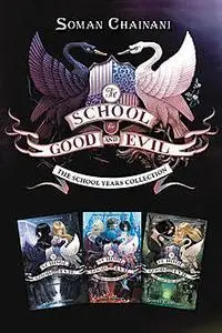 «The School for Good and Evil: The School Years Collection» by Soman Chainani